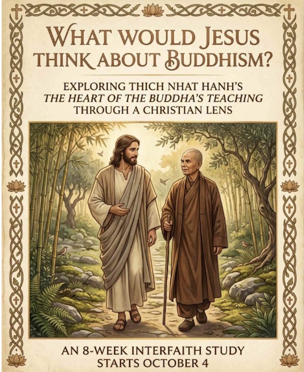 Poster: What Would Jesus Think About Buddhism? Exploring Thich Nhat Hanh's The Heart of the Buddha's Teaching through a Christian lens. Illustration of Jesus and Thich Nhat Hanh walking together on a forest path. An 8-week interfaith study, starts October 4.